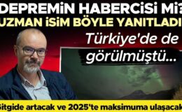 Türkiye’de de görülmüştü… ‘Depremin habercisi’ iddialarını uzman isim böyle yanıtladı