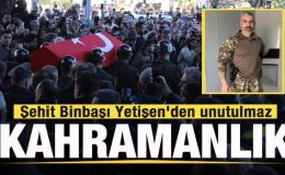 Şehit Binbaşı Yetişen’den unutulmaz kahramanlık