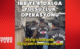 İBB soruşturmasında KİPTAŞ Müdürü Kurt’un da aralarında bulunduğu 25 kişi tutuklandı