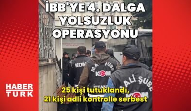 İBB soruşturmasında KİPTAŞ Müdürü Kurt’un da aralarında bulunduğu 25 kişi tutuklandı