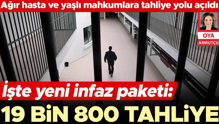 İşte yeni infaz paketi: 19 bin 800 tahliye